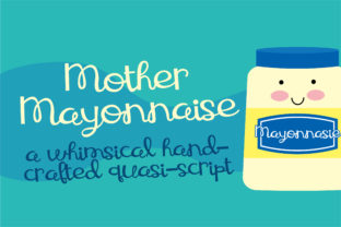 Mother Mayonnaise: A Script Font for Warm, Handcrafted Editorial Design